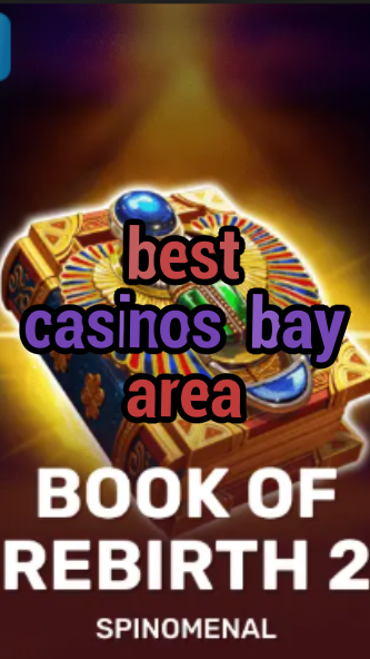 best casinos bay area-trdjkmsxjksdss.com