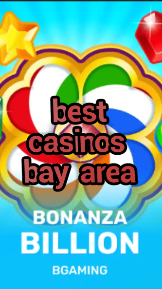 best casinos bay area-trdjkmsxjksdss.com
